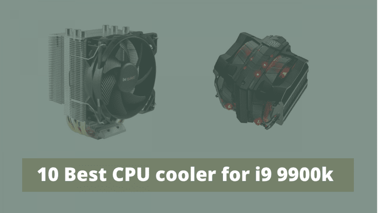 10 Best CPU cooler for i9 9900k -Thorough Analysis