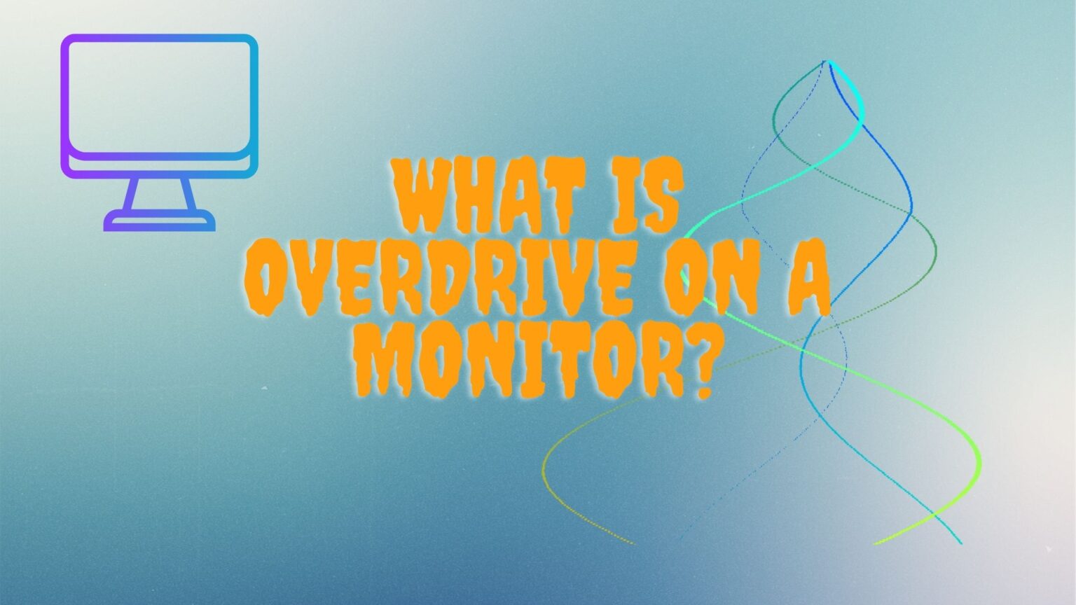 What Is Overdrive On A Monitor?
